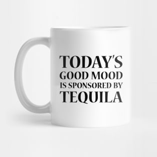 Today's Good Mood is Sponsored by Tequila Mug